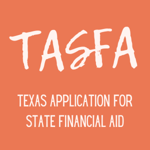 TASFA TEXAS APPLICATION FOR STATE FINANCIAL AID