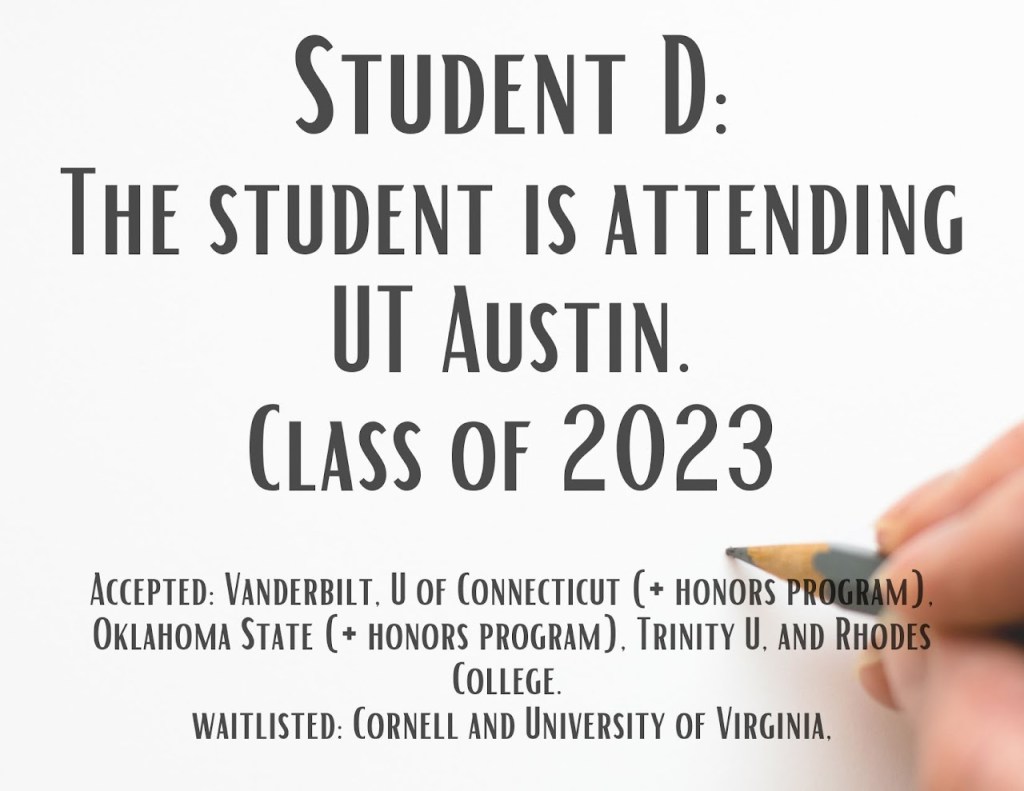 STUDENT D. THE STUDENT IS ATTENDING UT AUSTIN. CLASS OF 2023