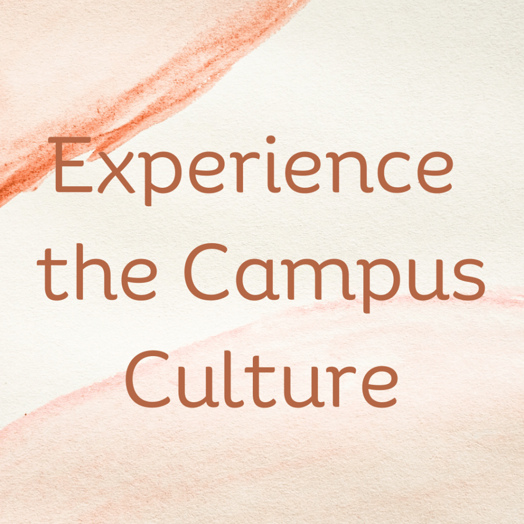 Experience the Campus Culture